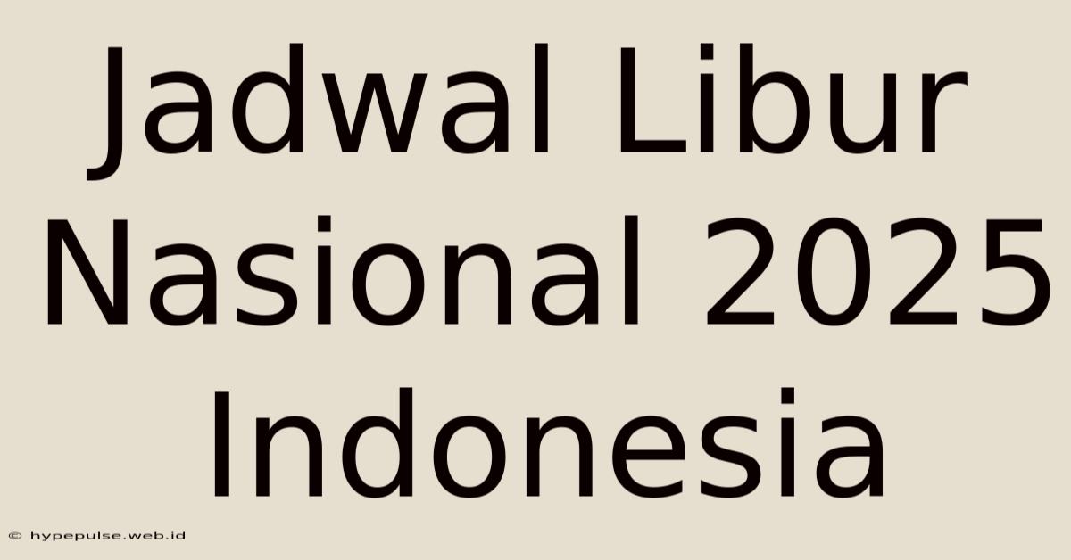 Jadwal Libur Nasional 2025 Indonesia