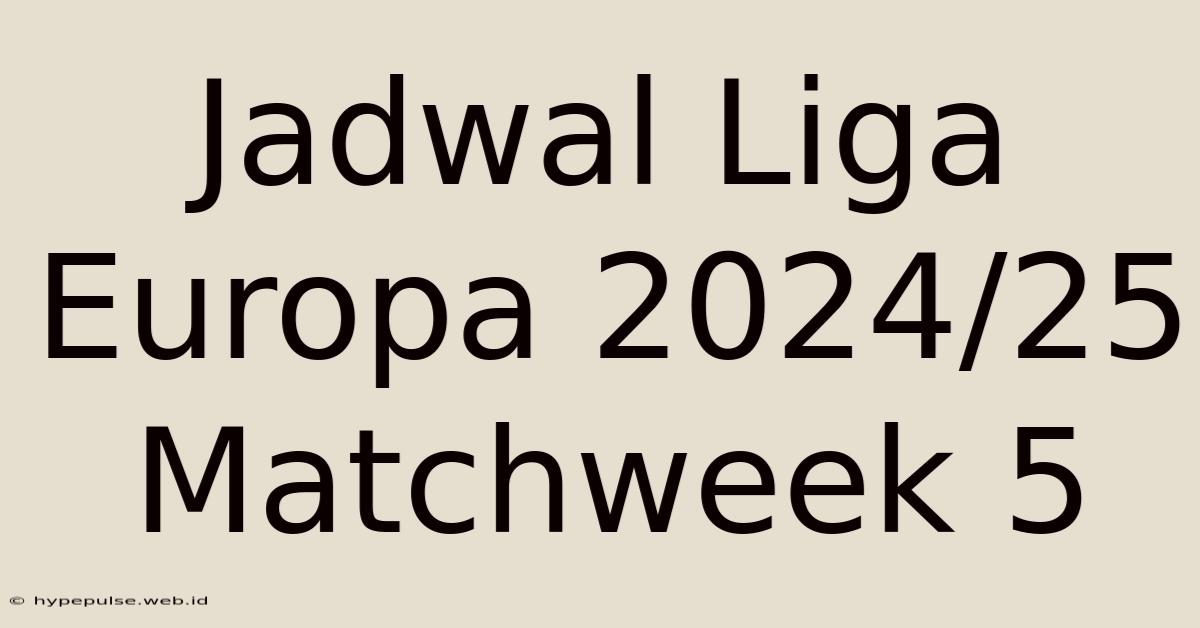 Jadwal Liga Europa 2024/25 Matchweek 5