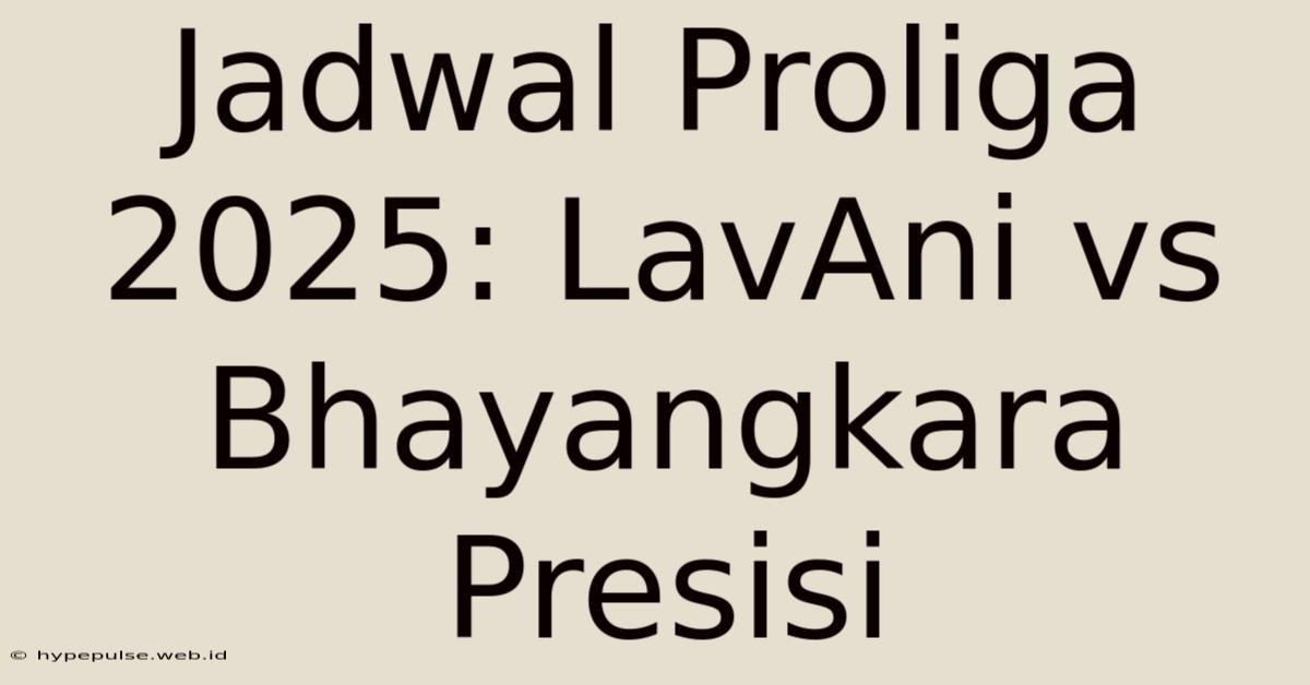 Jadwal Proliga 2025: LavAni Vs Bhayangkara Presisi