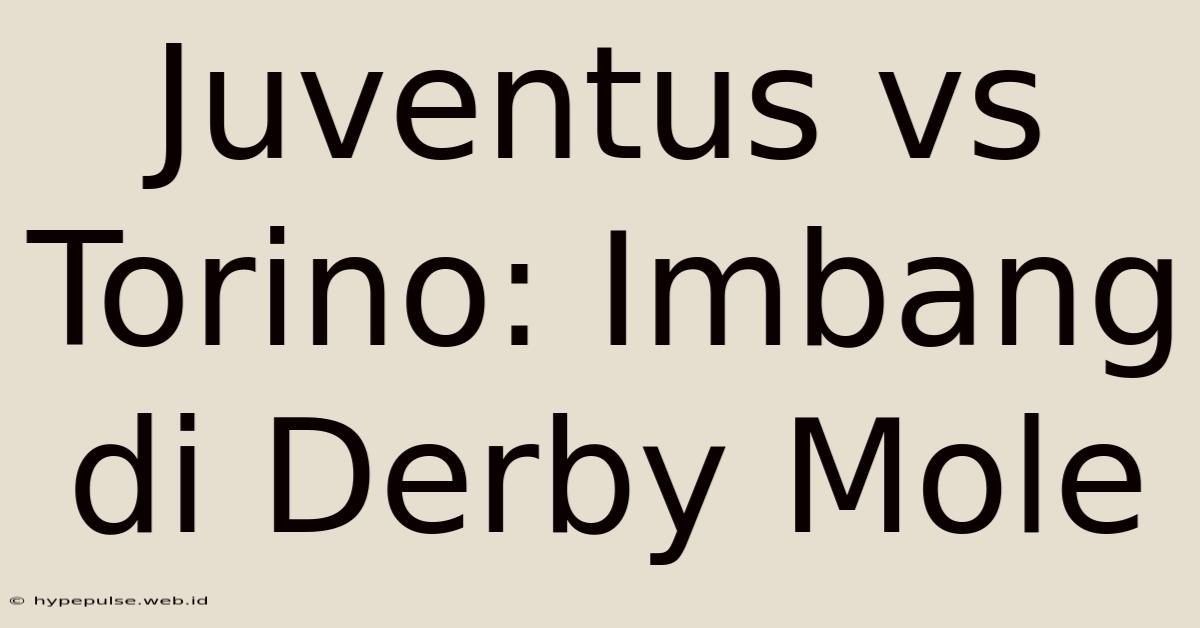 Juventus Vs Torino: Imbang Di Derby Mole