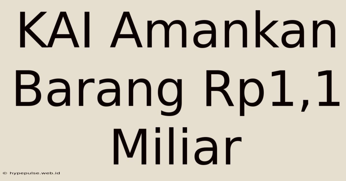 KAI Amankan Barang Rp1,1 Miliar