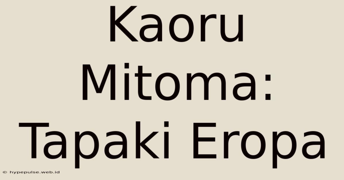 Kaoru Mitoma: Tapaki Eropa