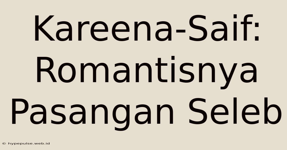 Kareena-Saif: Romantisnya Pasangan Seleb