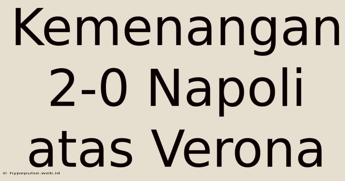 Kemenangan 2-0 Napoli Atas Verona