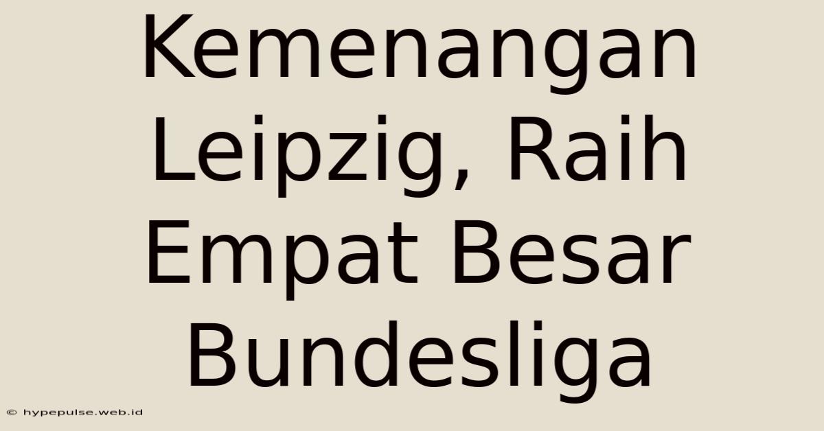 Kemenangan Leipzig, Raih Empat Besar Bundesliga