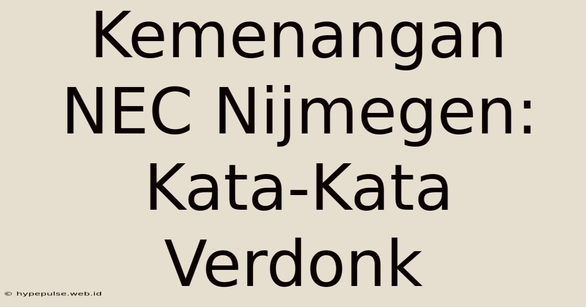 Kemenangan NEC Nijmegen: Kata-Kata Verdonk