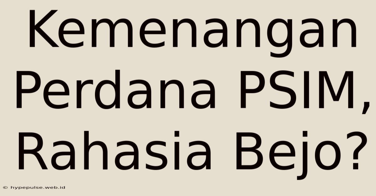 Kemenangan Perdana PSIM, Rahasia Bejo?