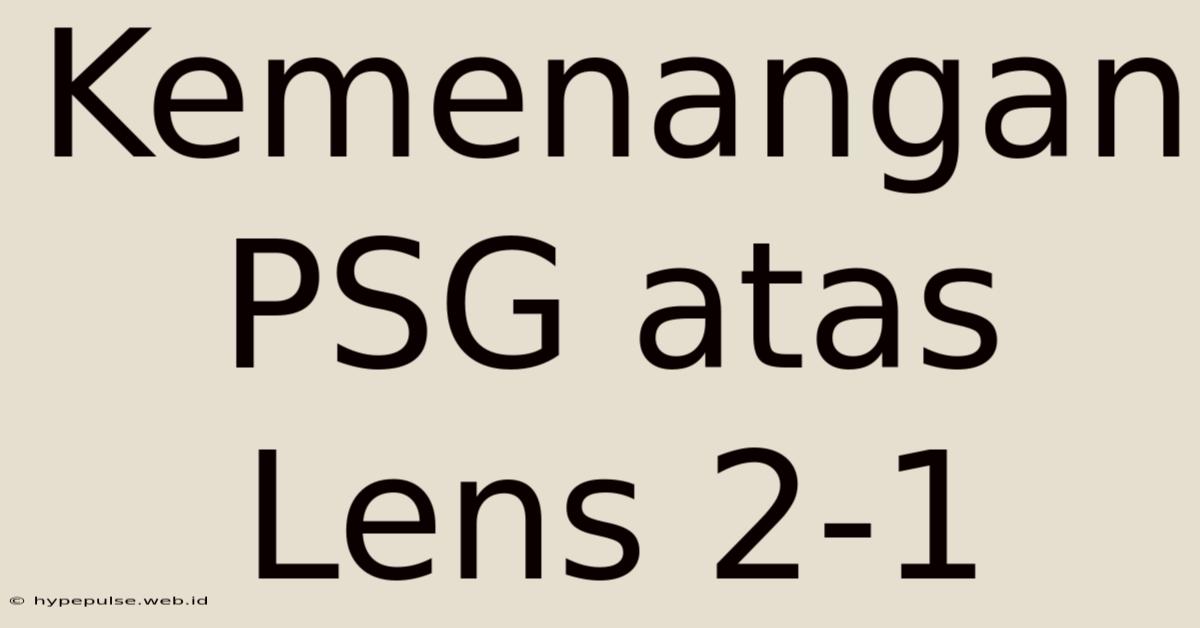 Kemenangan PSG Atas Lens 2-1