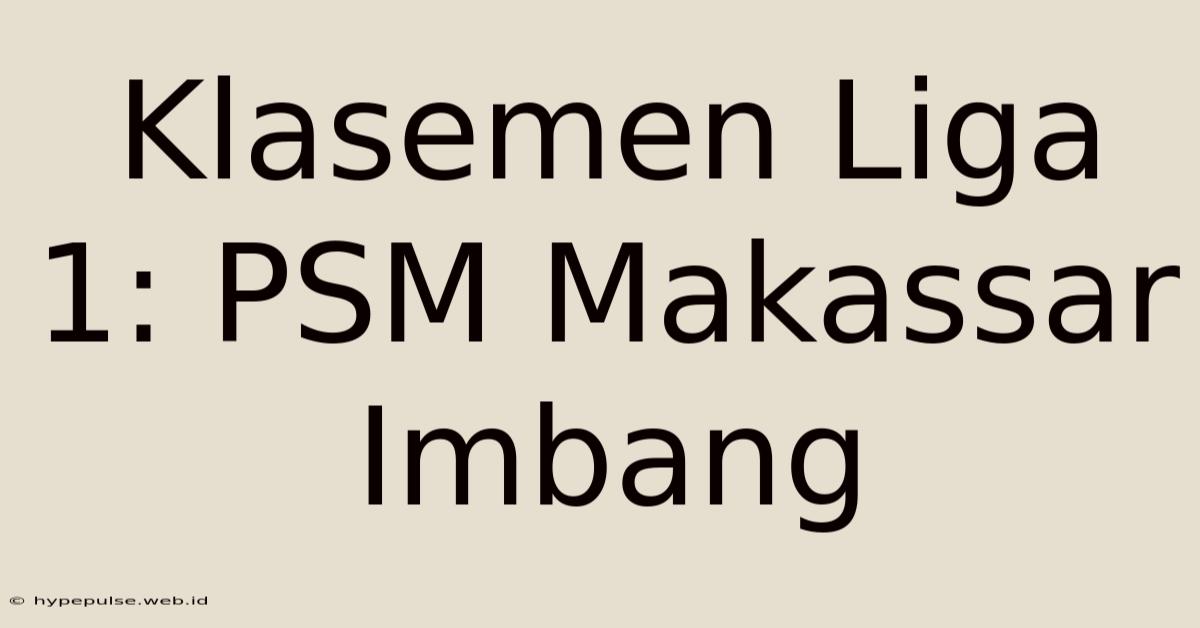 Klasemen Liga 1: PSM Makassar Imbang