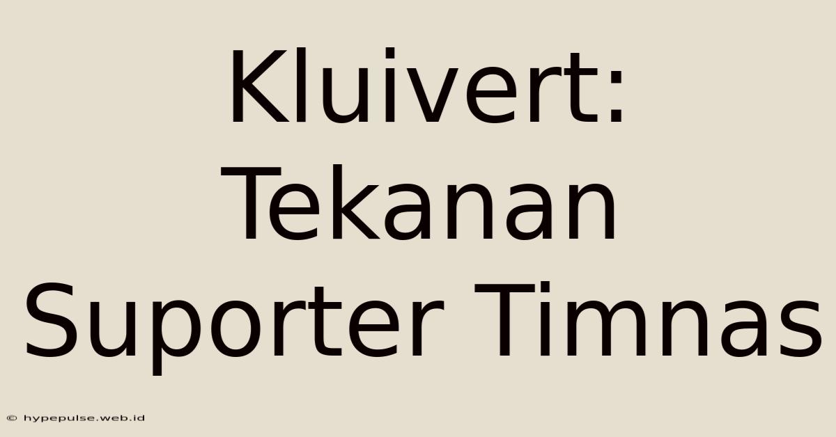 Kluivert: Tekanan Suporter Timnas