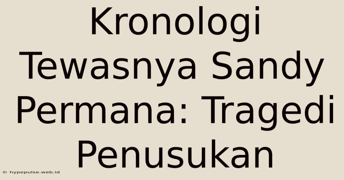 Kronologi Tewasnya Sandy Permana: Tragedi Penusukan