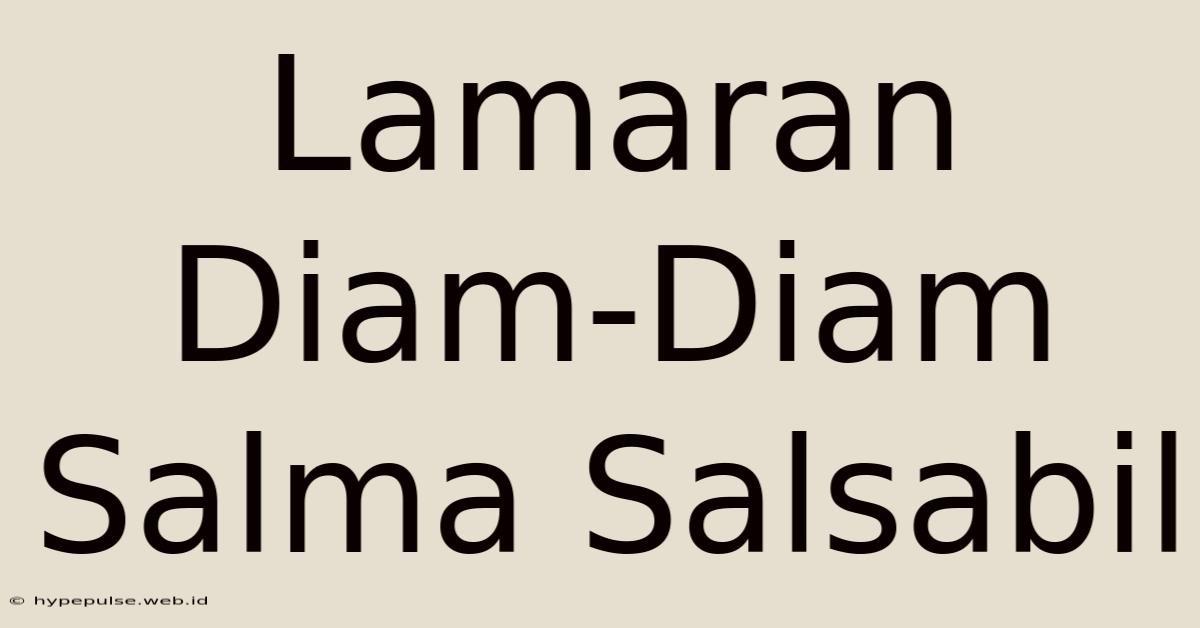 Lamaran Diam-Diam Salma Salsabil