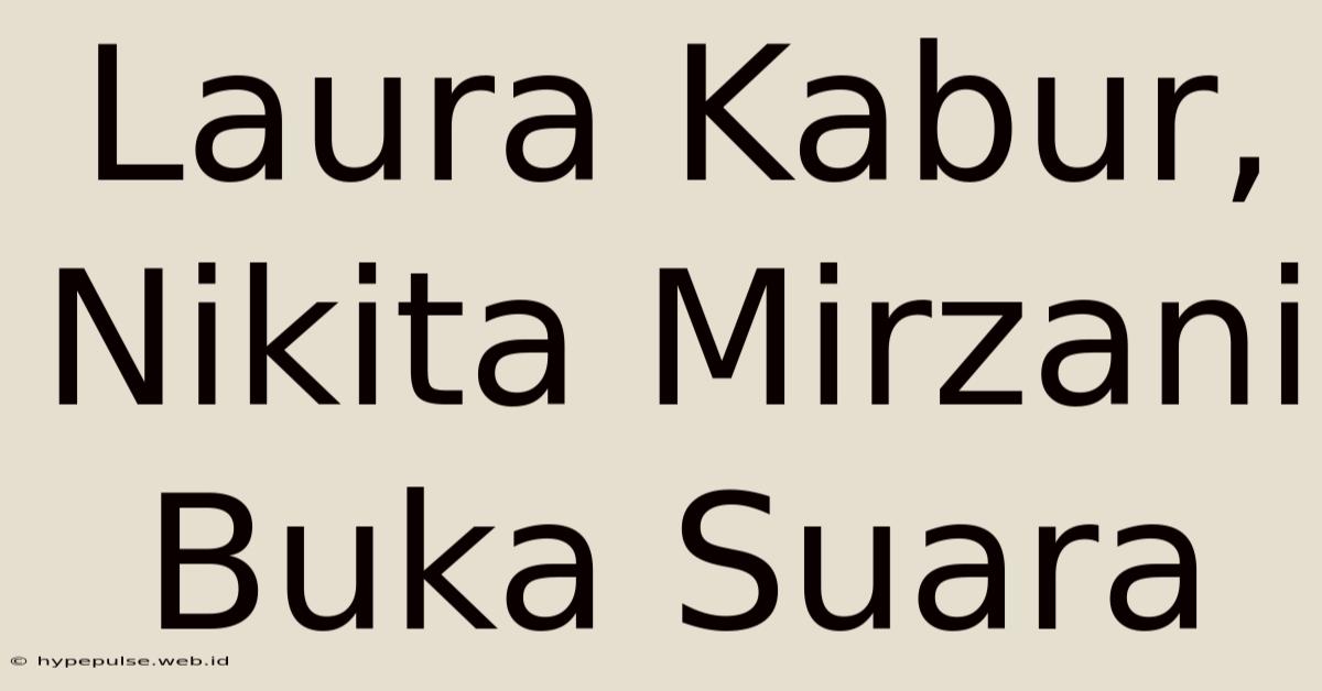 Laura Kabur, Nikita Mirzani Buka Suara