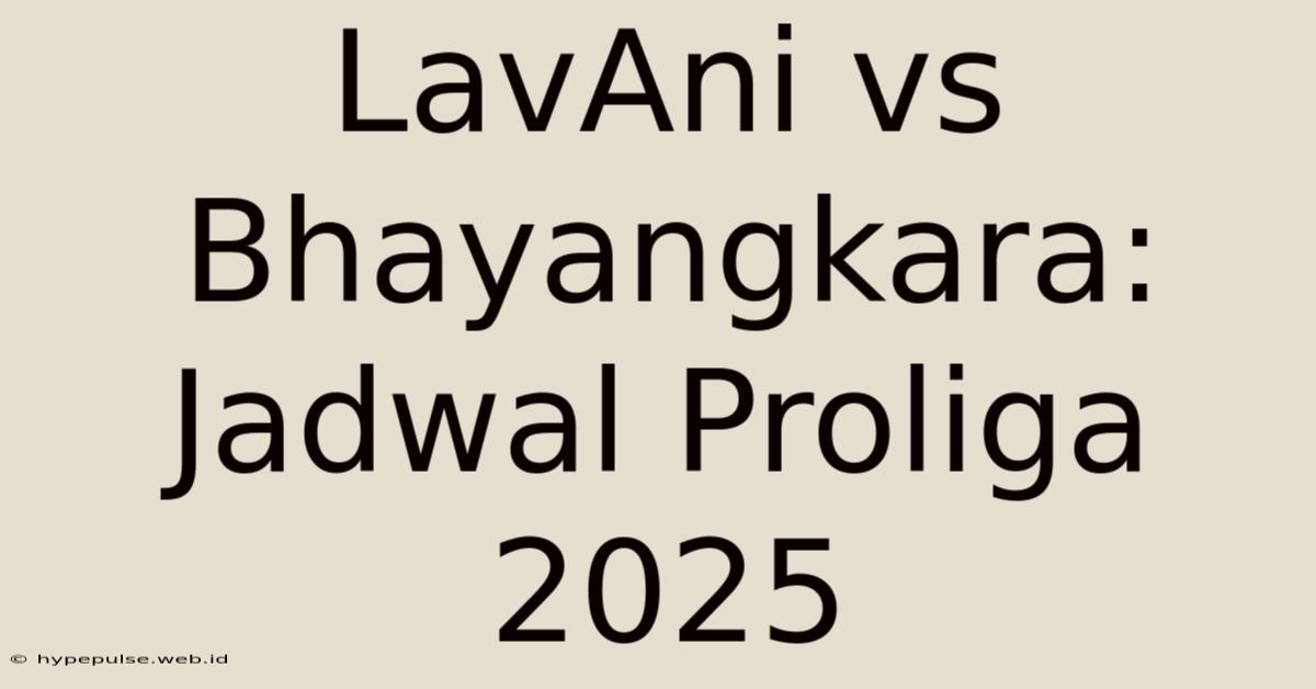 LavAni Vs Bhayangkara: Jadwal Proliga 2025