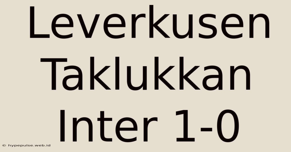 Leverkusen Taklukkan Inter 1-0