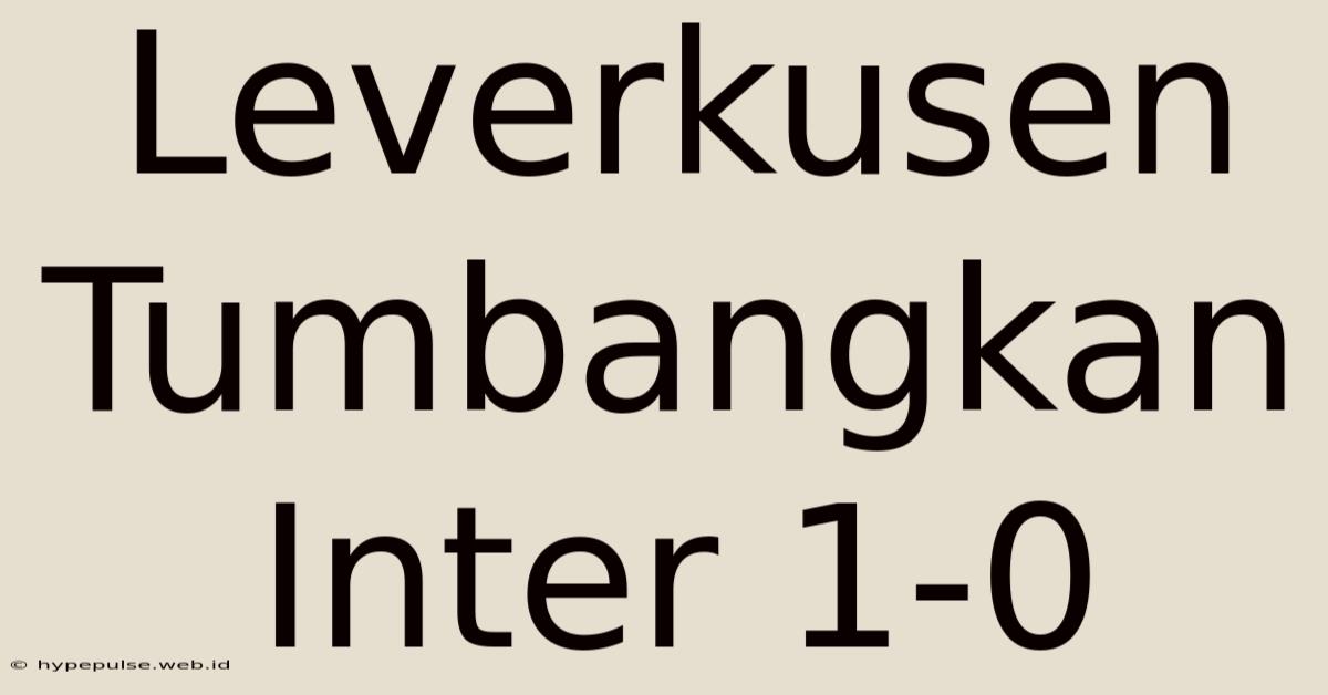 Leverkusen Tumbangkan Inter 1-0