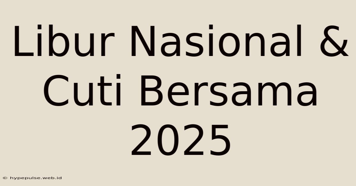 Libur Nasional & Cuti Bersama 2025