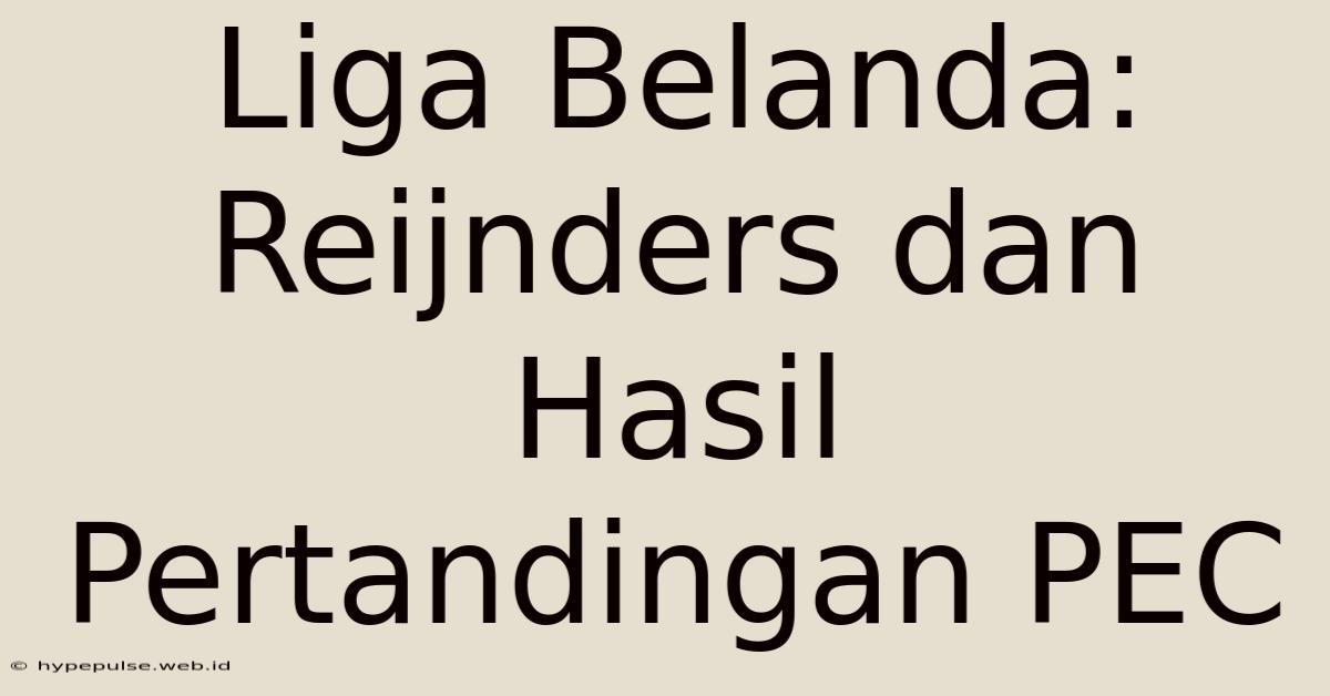 Liga Belanda: Reijnders Dan Hasil Pertandingan PEC