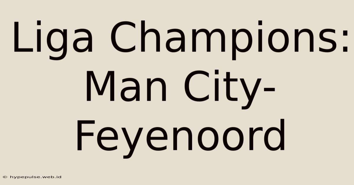 Liga Champions: Man City-Feyenoord