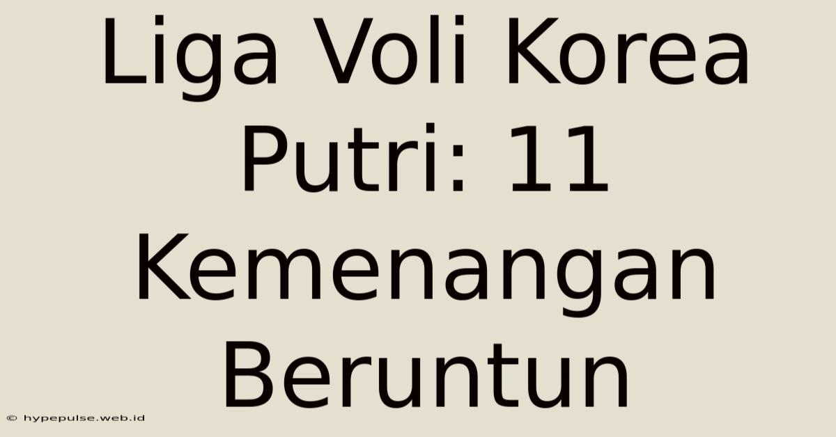 Liga Voli Korea Putri: 11 Kemenangan Beruntun