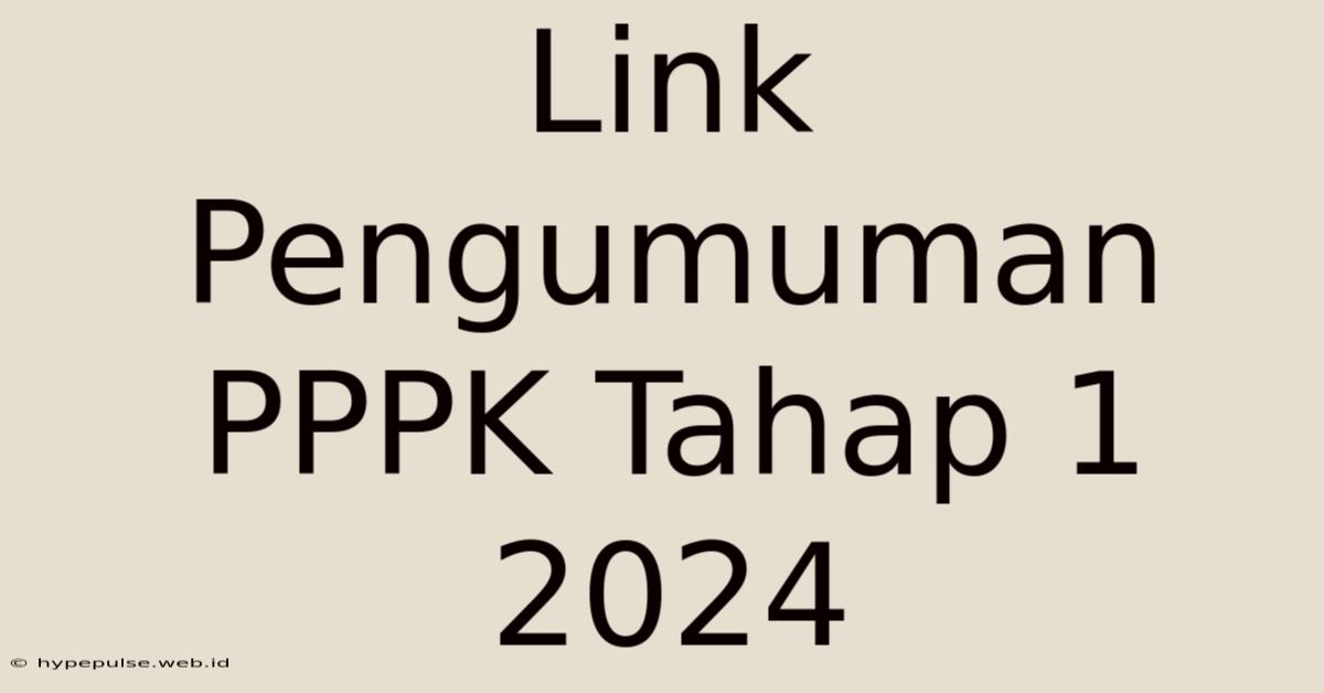 Link Pengumuman PPPK Tahap 1 2024