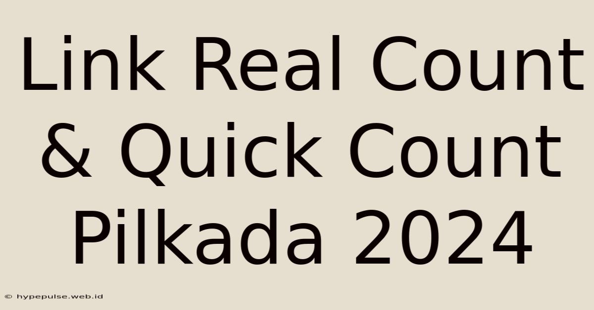 Link Real Count & Quick Count Pilkada 2024