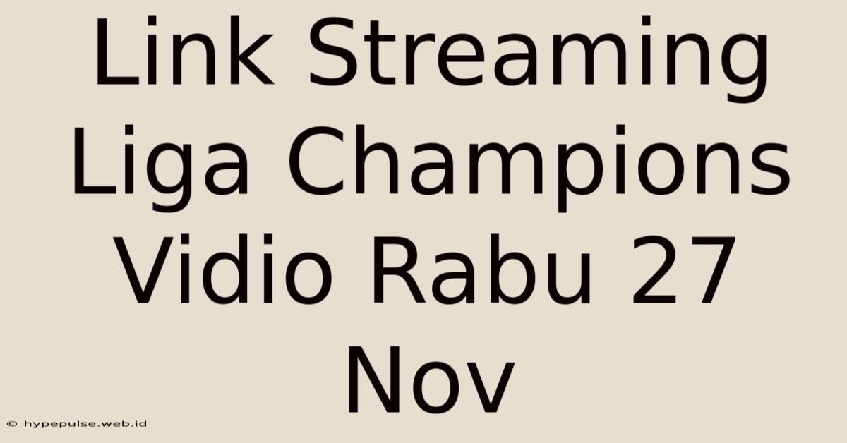 Link Streaming Liga Champions Vidio Rabu 27 Nov