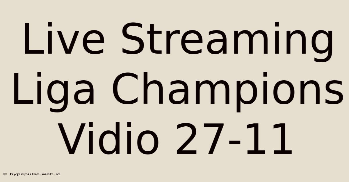 Live Streaming Liga Champions Vidio 27-11