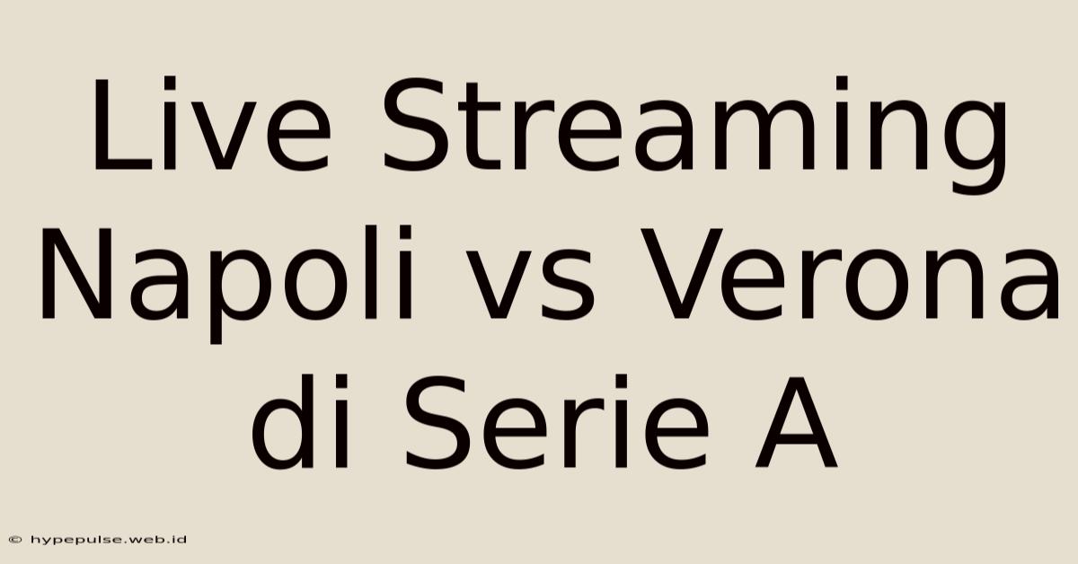 Live Streaming Napoli Vs Verona Di Serie A