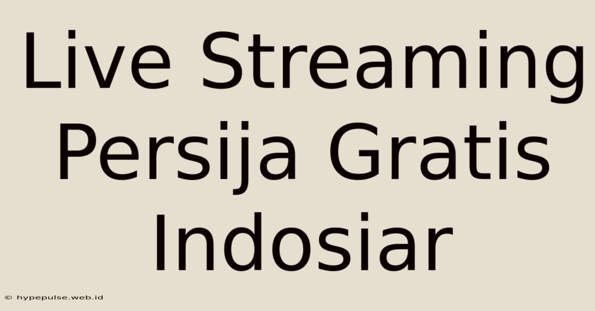 Live Streaming Persija Gratis Indosiar