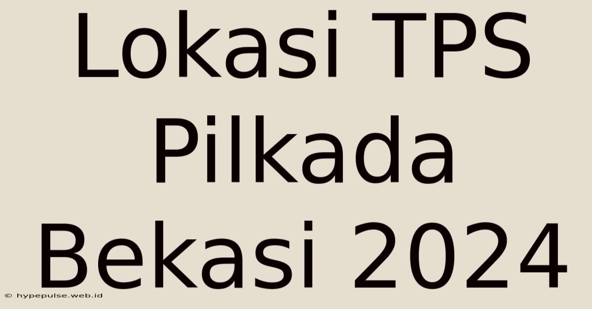 Lokasi TPS Pilkada Bekasi 2024