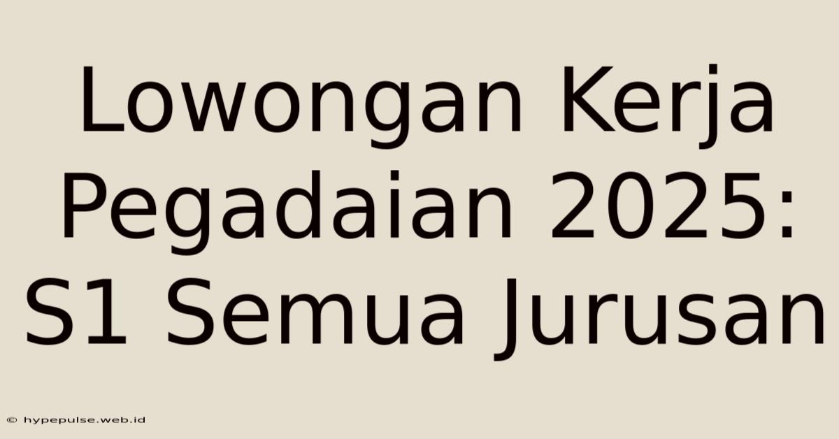 Lowongan Kerja Pegadaian 2025: S1 Semua Jurusan