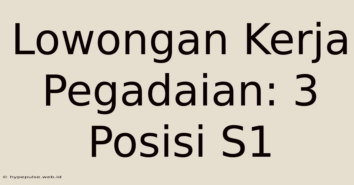 Lowongan Kerja Pegadaian: 3 Posisi S1