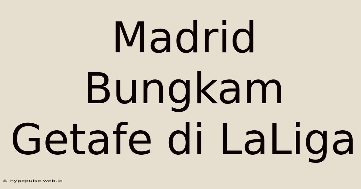 Madrid Bungkam Getafe Di LaLiga