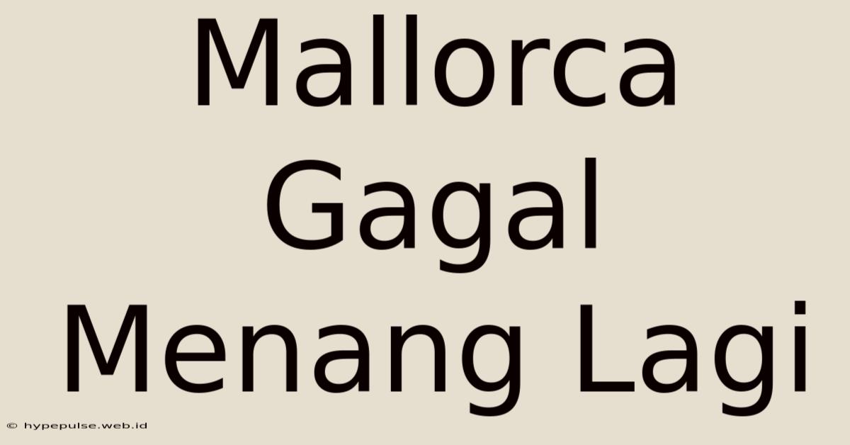 Mallorca Gagal Menang Lagi