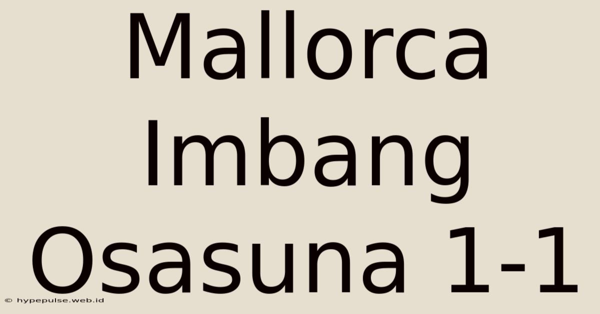 Mallorca Imbang Osasuna 1-1