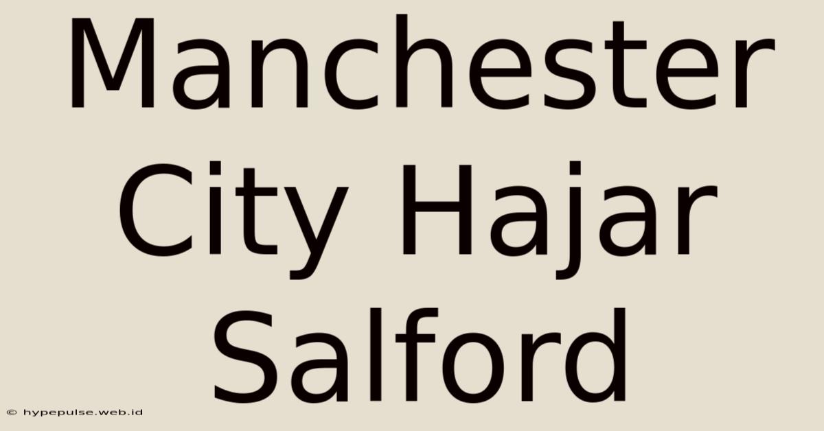 Manchester City Hajar Salford