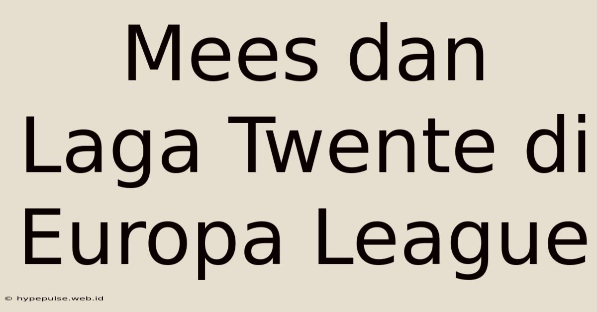 Mees Dan Laga Twente Di Europa League