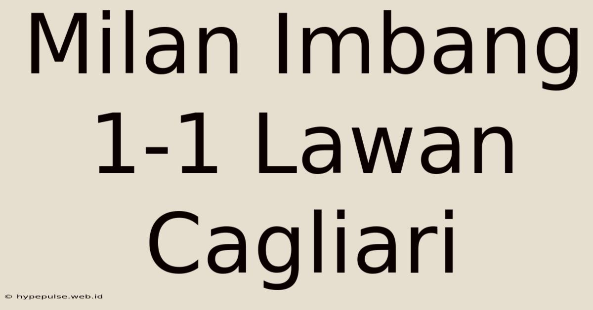 Milan Imbang 1-1 Lawan Cagliari