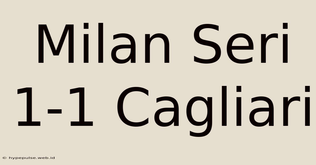 Milan Seri 1-1 Cagliari