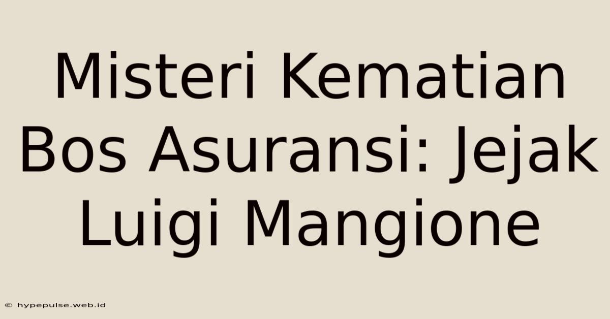 Misteri Kematian Bos Asuransi: Jejak Luigi Mangione