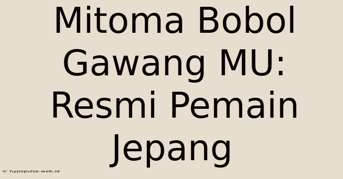 Mitoma Bobol Gawang MU: Resmi Pemain Jepang