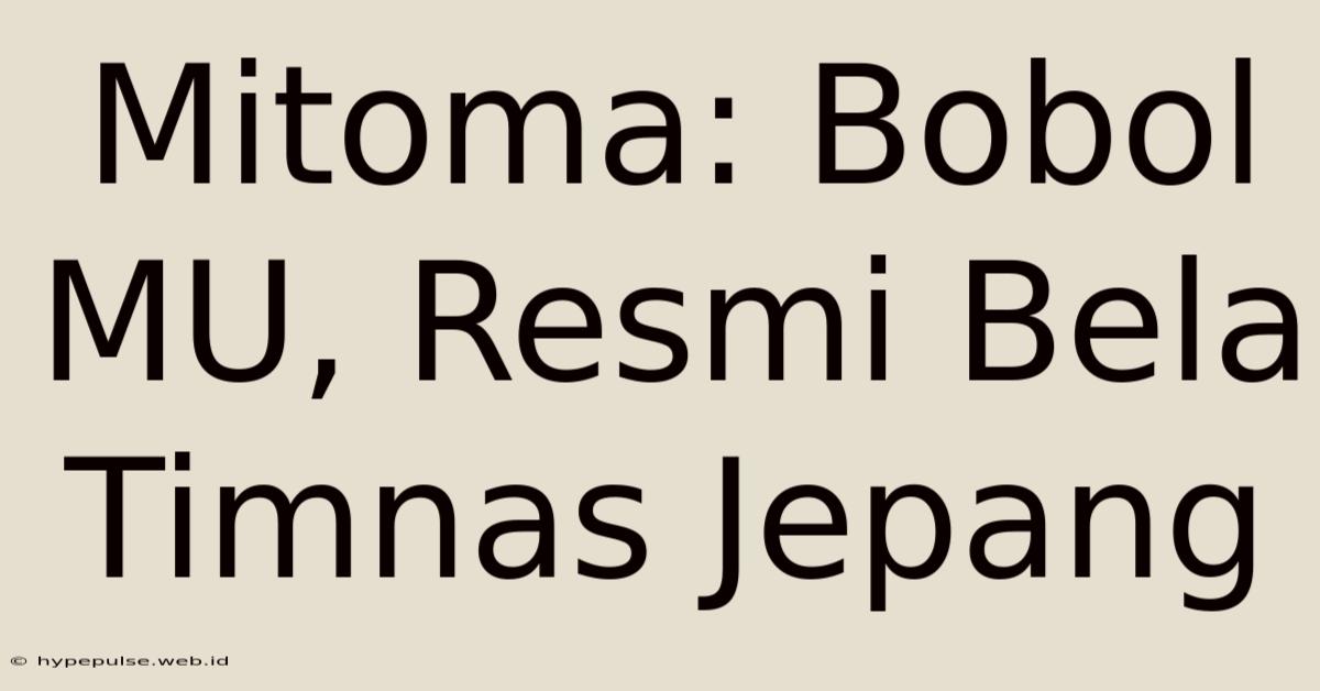 Mitoma: Bobol MU, Resmi Bela Timnas Jepang