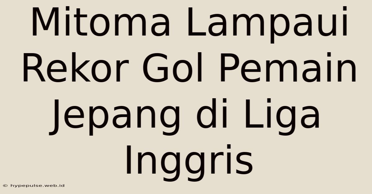 Mitoma Lampaui Rekor Gol Pemain Jepang Di Liga Inggris