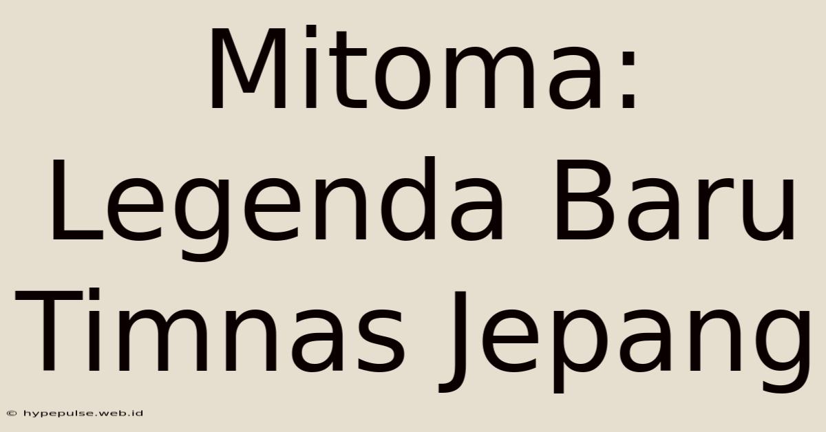 Mitoma: Legenda Baru Timnas Jepang