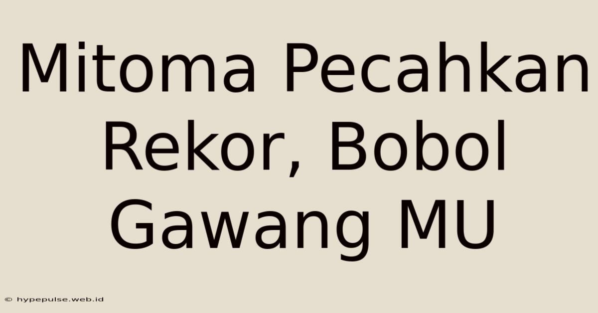 Mitoma Pecahkan Rekor, Bobol Gawang MU