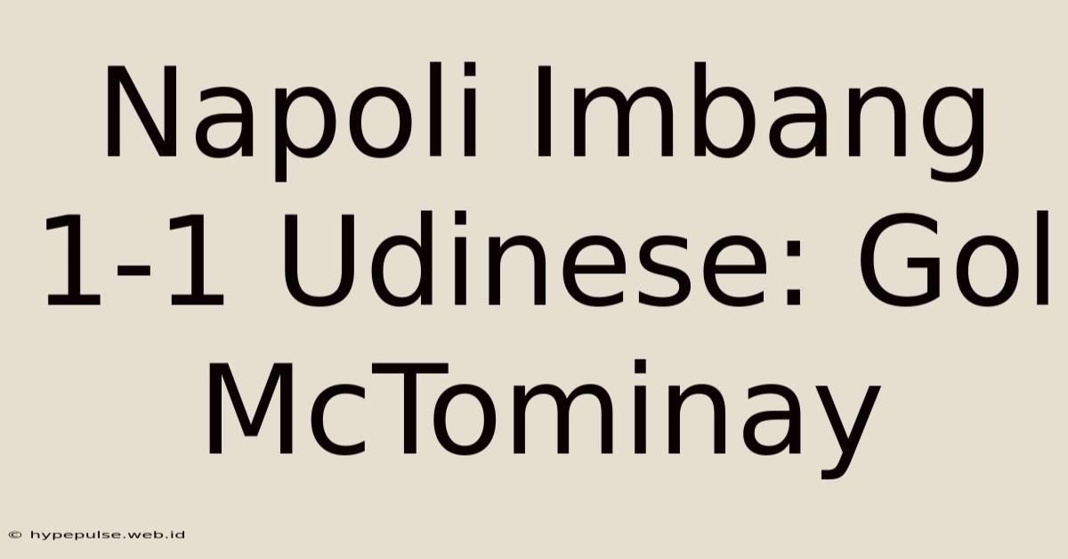 Napoli Imbang 1-1 Udinese: Gol McTominay