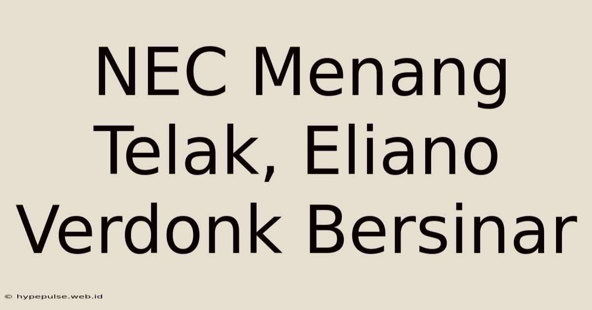 NEC Menang Telak, Eliano Verdonk Bersinar