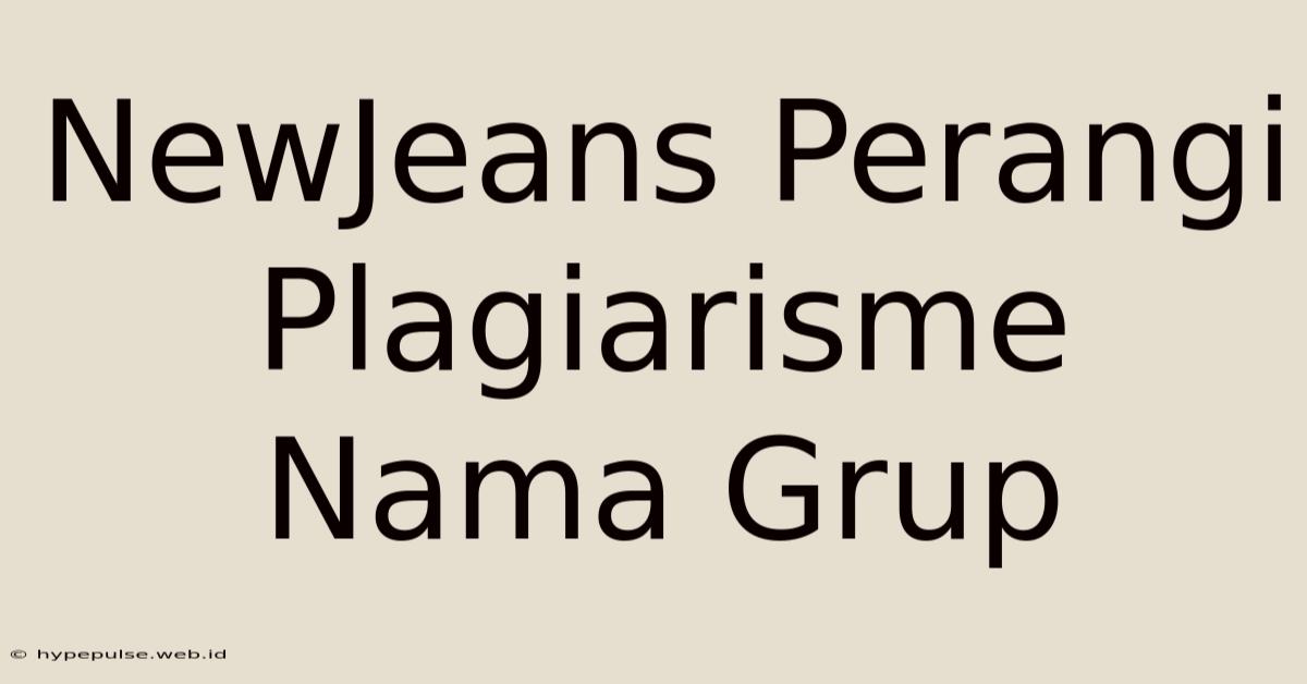 NewJeans Perangi Plagiarisme Nama Grup