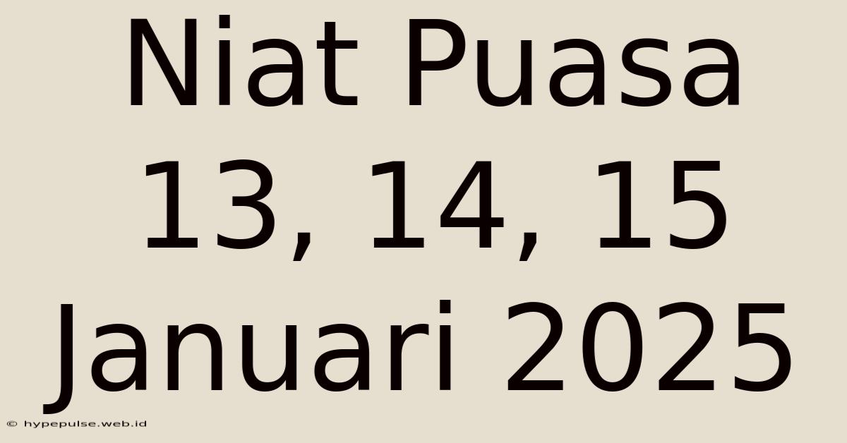 Niat Puasa 13, 14, 15 Januari 2025